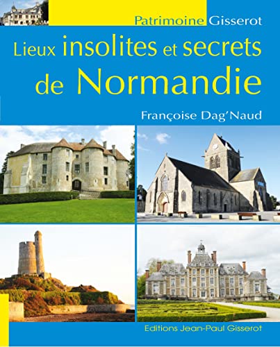 Lieux insolites et secrets de Normandie von Editions Gisserot