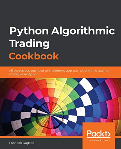 Python Algorithmic Trading Cookbook: All the recipes you need to implement your own algorithmic trading strategies in Python von Packt Publishing