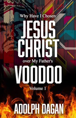 Why I Have Chosen Jesus over My Father's Voodoo von Trilogy Christian Publishing, Inc.