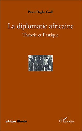 La diplomatie africaine: Théorie et Pratique