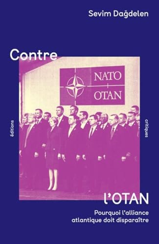 Contre l'OTAN: Pourquoi l'alliance atlantique doit disparaître