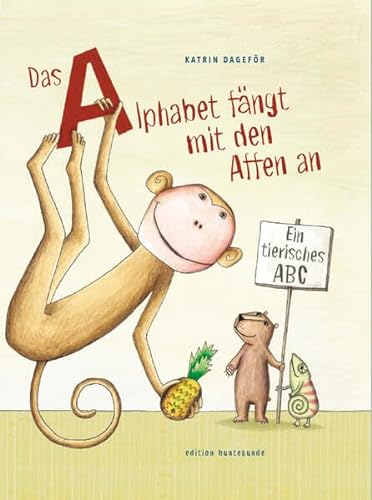 Das Alphabet fängt mit den Affen an: Ein tierisches ABC von edition buntehunde