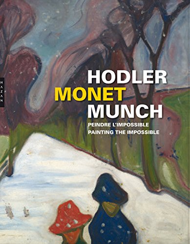 Hodler Monet Munch: Peindre l'impossible