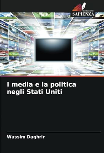 I media e la politica negli Stati Uniti: DE von Edizioni Sapienza