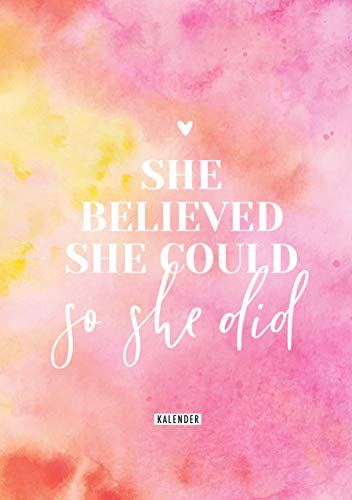 She believed she could so she did: Immerwährender Kalender