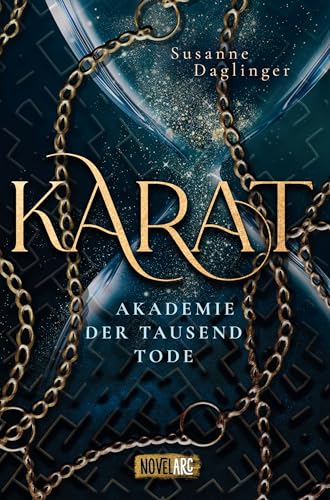 Karat – Akademie der Tausend Tode: Düstere Young-Adult-Fantasy von Novel Arc Verlag