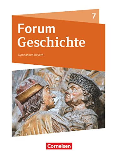 Forum Geschichte - Neue Ausgabe - Gymnasium Bayern - 7. Jahrgangsstufe: Vom Mittelalter zum Absolutismus - Schulbuch