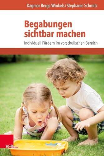 Begabungen sichtbar machen: Individuell Fördern im vorschulischen Bereich