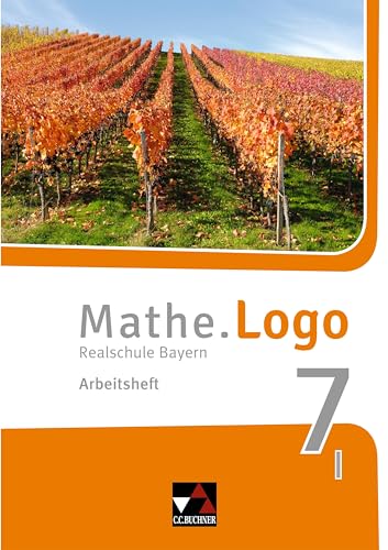 Mathe.Logo – Bayern / Mathe.Logo Bayern AH 7 I: Realschule Bayern (Mathe.Logo – Bayern: Realschule Bayern)