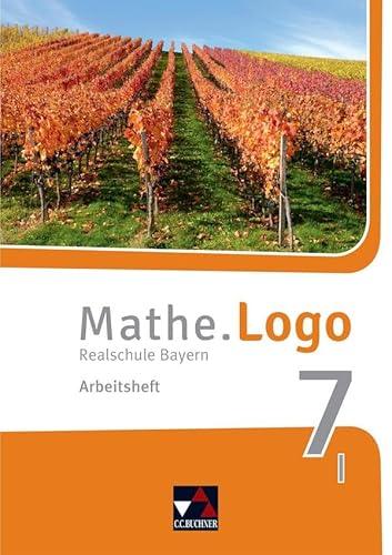 Mathe.Logo – Bayern / Mathe.Logo Bayern AH 7 I: Realschule Bayern (Mathe.Logo – Bayern: Realschule Bayern)