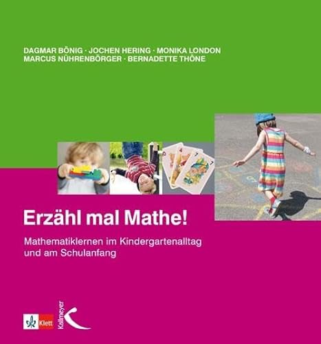 Erzähl mal Mathe!: Mathematiklernen im Kindergartenalltag und am Schulanfang von Kallmeyer'sche Verlags-