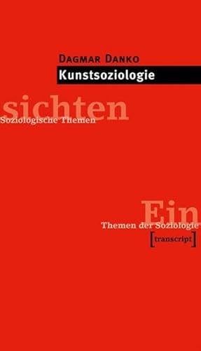 Kunstsoziologie (Einsichten. Themen der Soziologie) von transcript Verlag