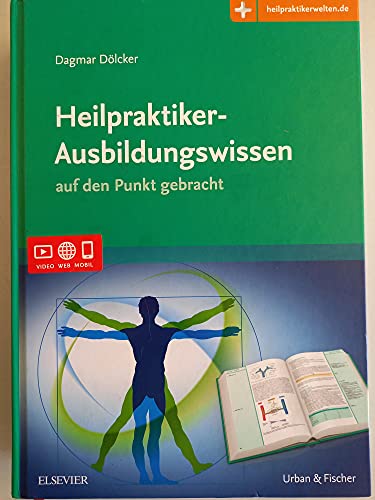 Heilpraktiker-Ausbildungswissen: auf den Punkt gebracht Mit Zugang zur Medizinwelt von Urban & Fischer/Elsevier