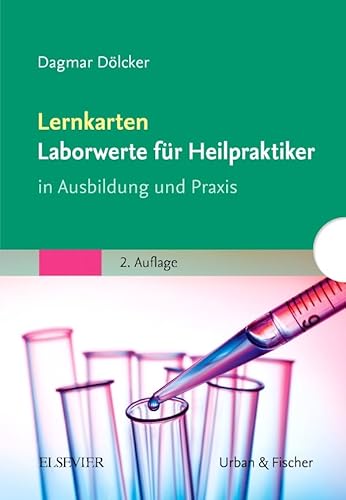 Lernkarten Laborwerte für Heilpraktiker: In Ausbildung und Praxis Lernkarten Laborwerte für Heilpraktiker: In Ausbildung und Praxis