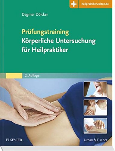 Prüfungstraining Körperliche Untersuchung für Heilpraktiker: mit Zugang zur Medizinwelt