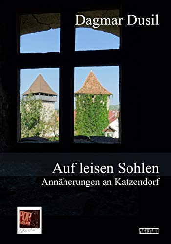 Auf leisen Sohlen: Annäherungen an Katzendorf (Fragmentarium)