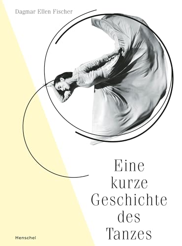 Eine kurze Geschichte des Tanzes von Henschel Verlag