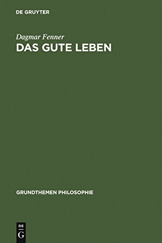 Das gute Leben (Grundthemen Philosophie) von de Gruyter