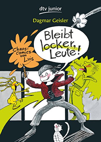 Bleibt locker, Leute!: Chaos-Comics von Luis (Die Chaos-Comic-Reihe, Band 1)