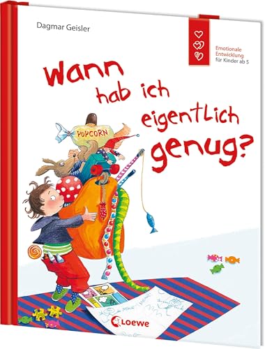 Wann hab ich eigentlich genug? (Starke Kinder, glückliche Eltern): Emotionale Entwicklung für Kinder ab 3