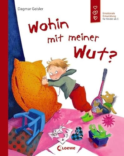 Wohin mit meiner Wut? (Starke Kinder, glückliche Eltern): Emotionale Entwicklung für Kinder ab 5