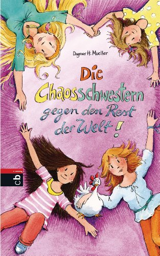 Die Chaosschwestern gegen den Rest der Welt: Fortsetzung der lustigen Reihe für Mädchen ab 10 Jahren (Die Chaosschwestern-Reihe, Band 6)