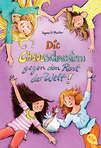 Die Chaosschwestern gegen den Rest der Welt: Fortsetzung der lustigen Reihe für Mädchen ab 10 Jahren (Die Chaosschwestern-Reihe, Band 6)