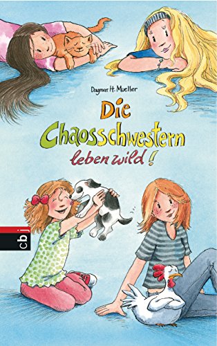 Die Chaosschwestern leben wild!: Fortsetzung der lustigen Reihe für Mädchen ab 10 Jahren (Die Chaosschwestern-Reihe, Band 7) von cbj