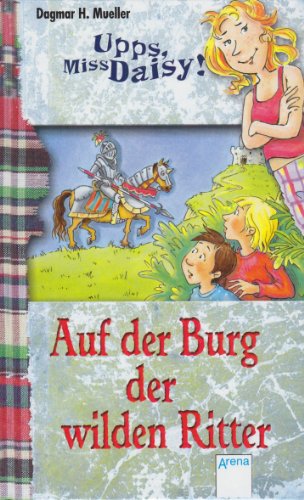 Upps, Miss Daisy! Auf der Burg der wilden Ritter