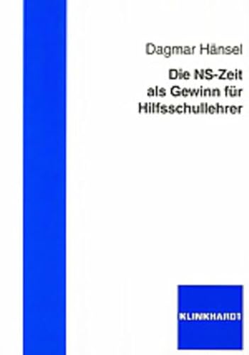 Die NS-Zeit als Gewinn für Hilfsschullehrer von Klinkhardt, Julius