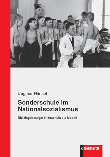 Sonderschule im Nationalsozialismus: Die Magdeburger Hilfsschule als Modell von Klinkhardt, Julius