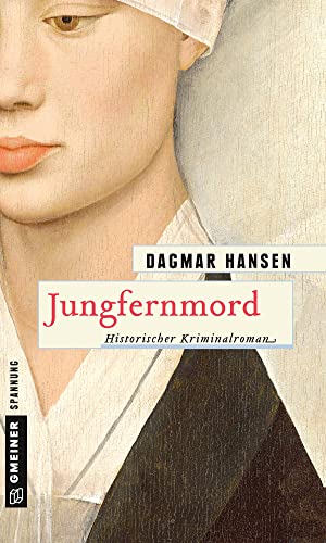 Jungfernmord: Historischer Kriminalroman (Historische Romane im GMEINER-Verlag) von Gmeiner Verlag