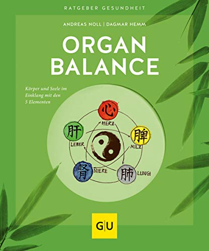 Organbalance: Körper und Seele im Einklang mit den 5 Elementen (GU Ratgeber Gesundheit)