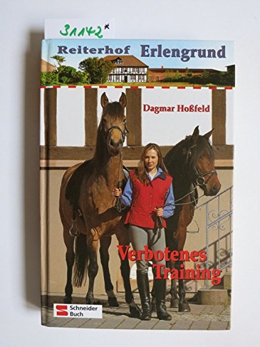 Reiterhof Erlengrund, Bd.6, Verbotenes Training Reiterhof Erlengrund, Bd.6, Verbotenes Training