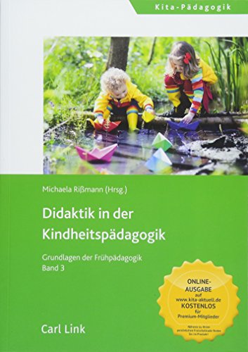 Didaktik der Kindheitspädagogik: Grundlagen der Frühpädagogik Band 3