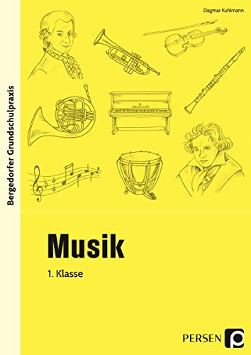 Musik - 1. Klasse: Mit zahlreichen Kopiervorlagen (Bergedorfer® Grundschulpraxis) von Persen Verlag i.d. AAP
