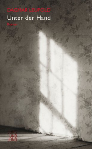 Unter der Hand: Roman