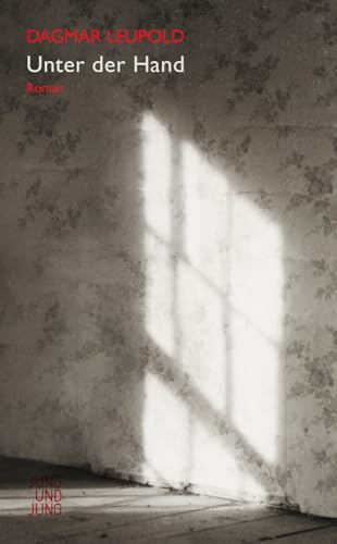 Unter der Hand: Roman