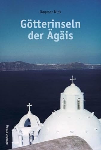 Götterinseln der Ägäis: Naxos. Paros. Mykonos. Delos. Sifnos. Thera (Rimbaud-Taschenbuch) von Rimbaud Verlagsges mbH