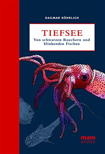 Tiefsee: Von Schwarzen Rauchern und blinkenden Fischen (marewissen) von mareverlag GmbH