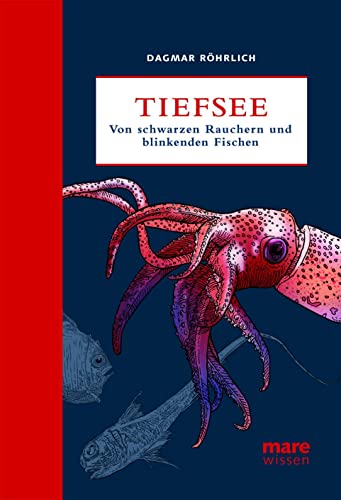 Tiefsee: Von Schwarzen Rauchern und blinkenden Fischen (marewissen)