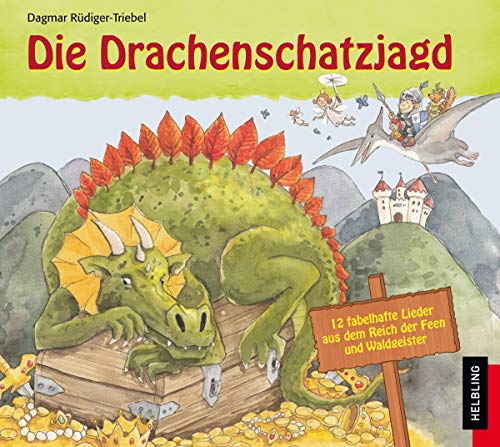 Die Drachenschatzjagd: 12 fabelhafte Lieder aus dem Reich der Feen und Waldgeister (Helbling Kinder-CDs: Hören, Staunen, Lernen)