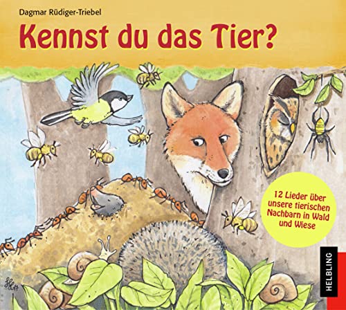 Kennst du das Tier?: 12 Lieder über unsere tierischen Nachbarn in Wald und Wiese (Helbling Kinder-CDs / Hören, Staunen, Lernen)