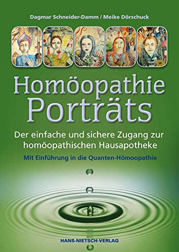 Homöopathie-Porträts: Homöopathie-Porträts von Nietsch Hans Verlag