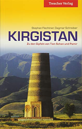 Reiseführer Kirgistan: Zu den Gipfeln von Tien-Schan und Pamir (Trescher-Reiseführer)