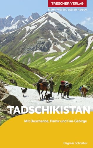 TRESCHER Reiseführer Tadschikistan: Mit Duschanbe, Pamir und Fan-Gebirge von TRESCHER,