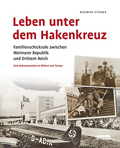 Leben unter dem Hakenkreuz: Familienschicksale zwischen Weimarer Republik und Drittem Reich von Bebra Verlag