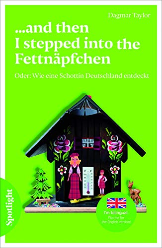 ...and then I stepped into the Fettnäpfchen: Oder: Wie eine Schottin Deutschland entdeckt / Lektüre (Spotlight Lektüre – Interkulturell)