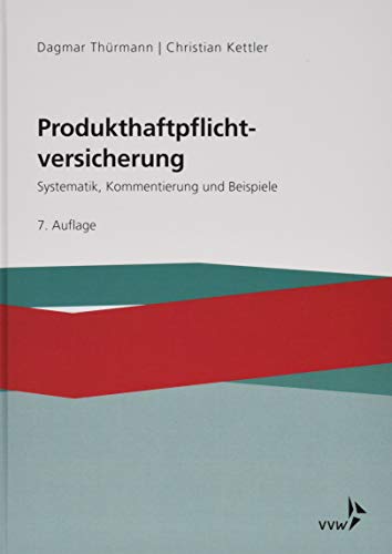 Produkthaftpflichtversicherung: Systematik, Kommentierung und Beispiele von VVW-Verlag Versicherungs.