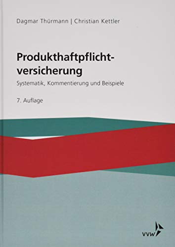 Produkthaftpflichtversicherung: Systematik, Kommentierung und Beispiele